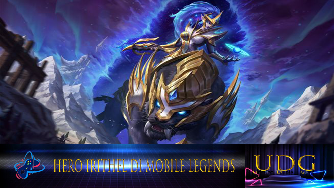 3 Cara Memainkan Hero Irithel di Mobile Legends Patch Note 1.9.32